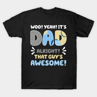 Its Dad Alright That Guys Awesome Gifts Men Fathers Day T-Shirt